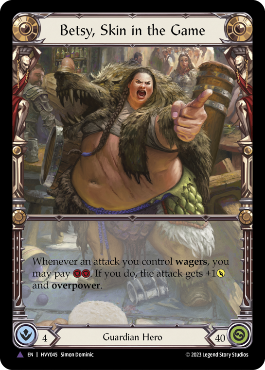 Betsy, Skin in the Game