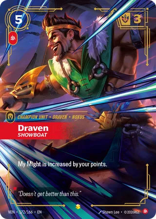 Draven, Showboat